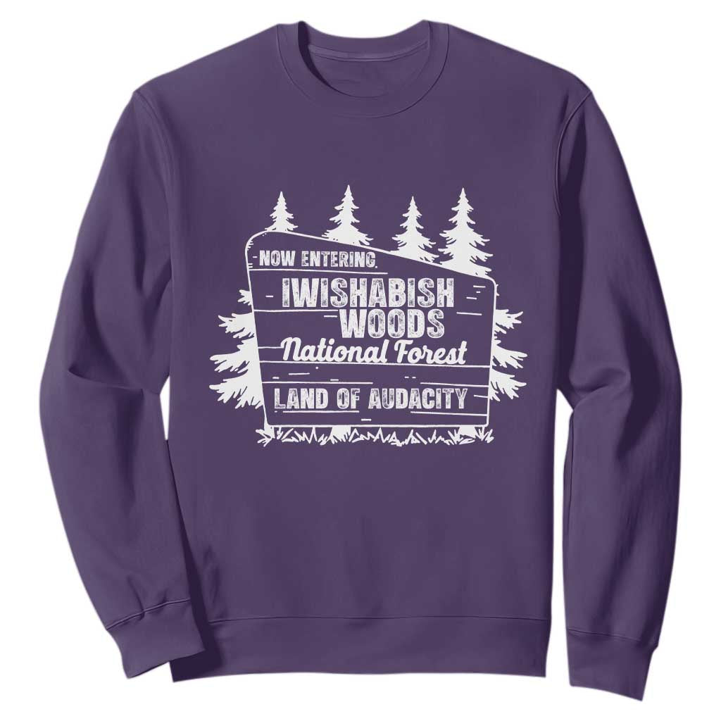 Iwishabish Woods National Forest Sweatshirt Funny Land of Audacity Meme Sassy Humor TS02 Purple Print Your Wear
