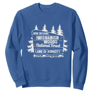 Iwishabish Woods National Forest Sweatshirt Funny Land of Audacity Meme Sassy Humor TS02 Royal Blue Print Your Wear