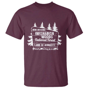 Iwishabish Woods National Forest T Shirt Funny Land of Audacity Meme Sassy Humor TS02 Maroon Print Your Wear