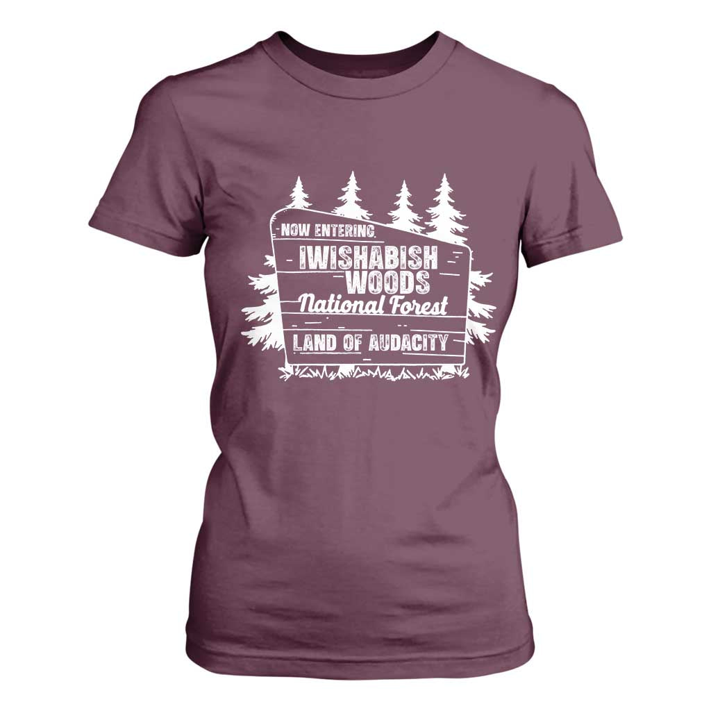Iwishabish Woods National Forest T Shirt For Women Funny Land of Audacity Meme Sassy Humor TS02 Maroon Print Your Wear