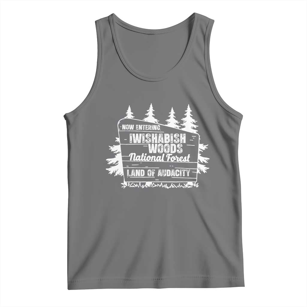 Iwishabish Woods National Forest Tank Top Funny Land of Audacity Meme Sassy Humor TS02 Black Heather Print Your Wear