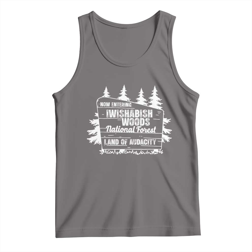 Iwishabish Woods National Forest Tank Top Funny Land of Audacity Meme Sassy Humor TS02 Deep Heather Print Your Wear