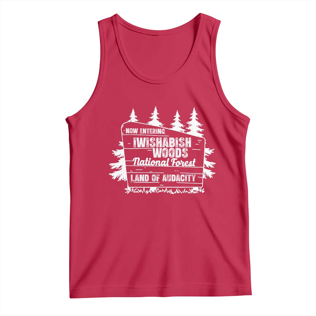 Iwishabish Woods National Forest Tank Top Funny Land of Audacity Meme Sassy Humor TS02 Red Print Your Wear