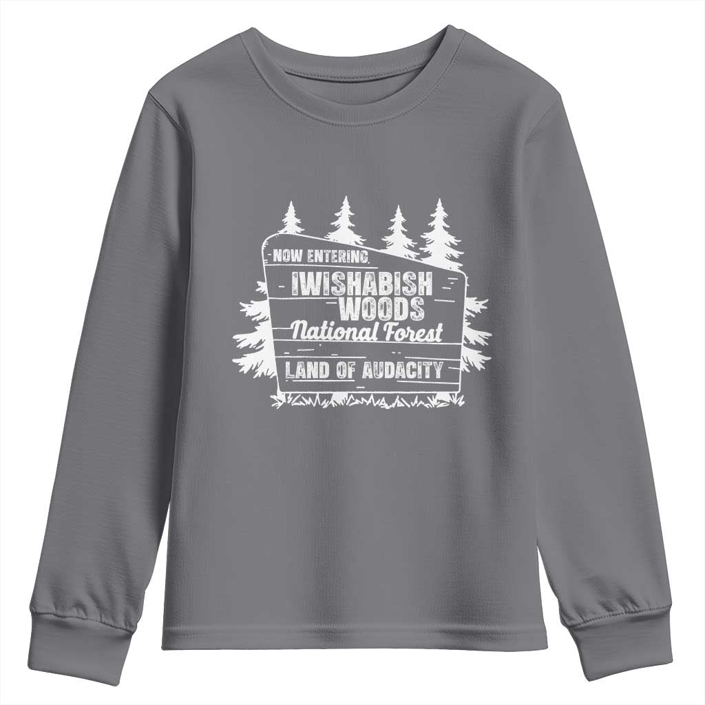 Iwishabish Woods National Forest Youth Sweatshirt Funny Land of Audacity Meme Sassy Humor TS02 Charcoal Print Your Wear