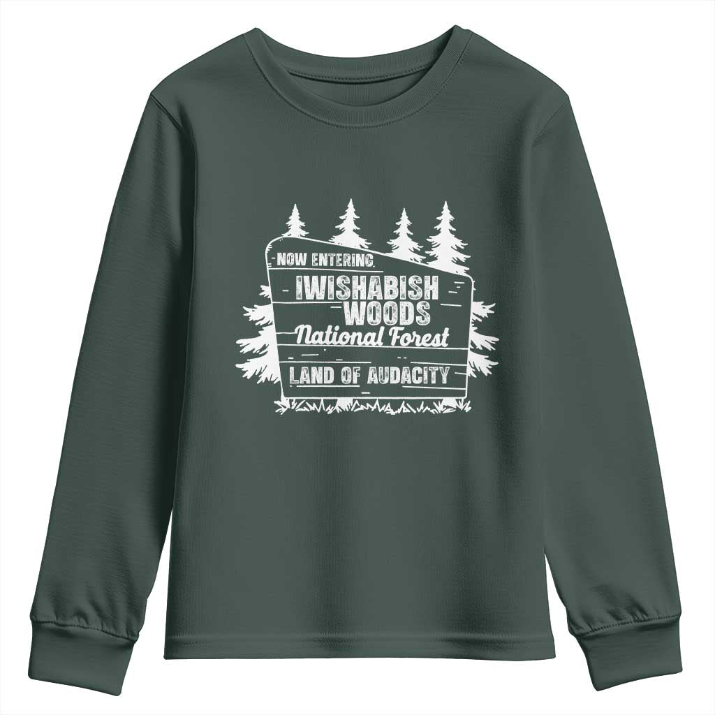 Iwishabish Woods National Forest Youth Sweatshirt Funny Land of Audacity Meme Sassy Humor TS02 Dark Forest Green Print Your Wear