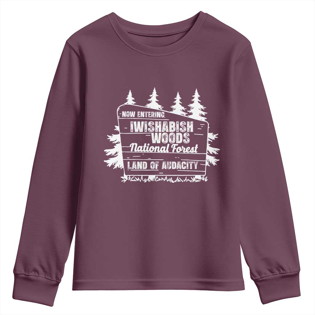 Iwishabish Woods National Forest Youth Sweatshirt Funny Land of Audacity Meme Sassy Humor TS02 Maroon Print Your Wear