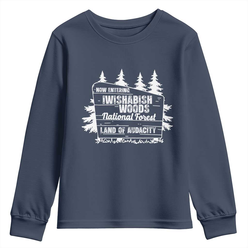 Iwishabish Woods National Forest Youth Sweatshirt Funny Land of Audacity Meme Sassy Humor TS02 Navy Print Your Wear
