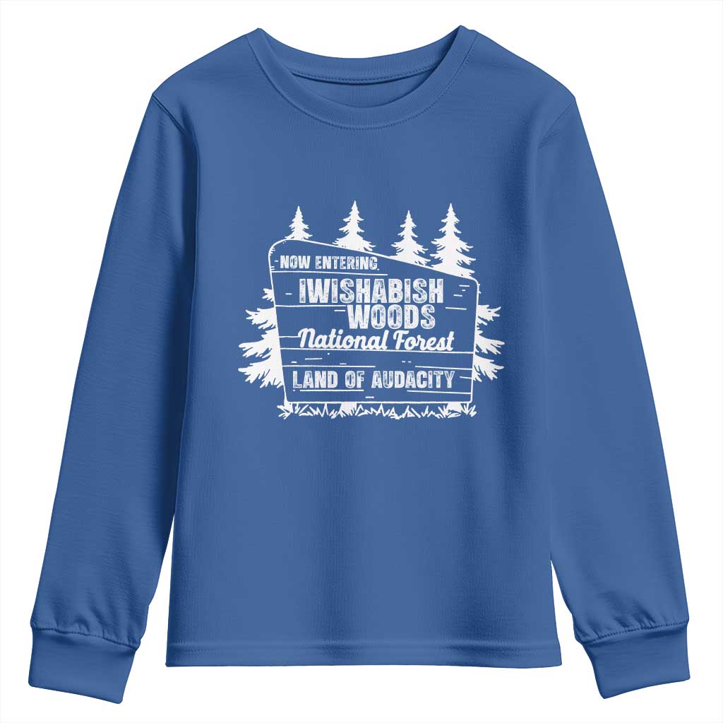 Iwishabish Woods National Forest Youth Sweatshirt Funny Land of Audacity Meme Sassy Humor TS02 Royal Blue Print Your Wear