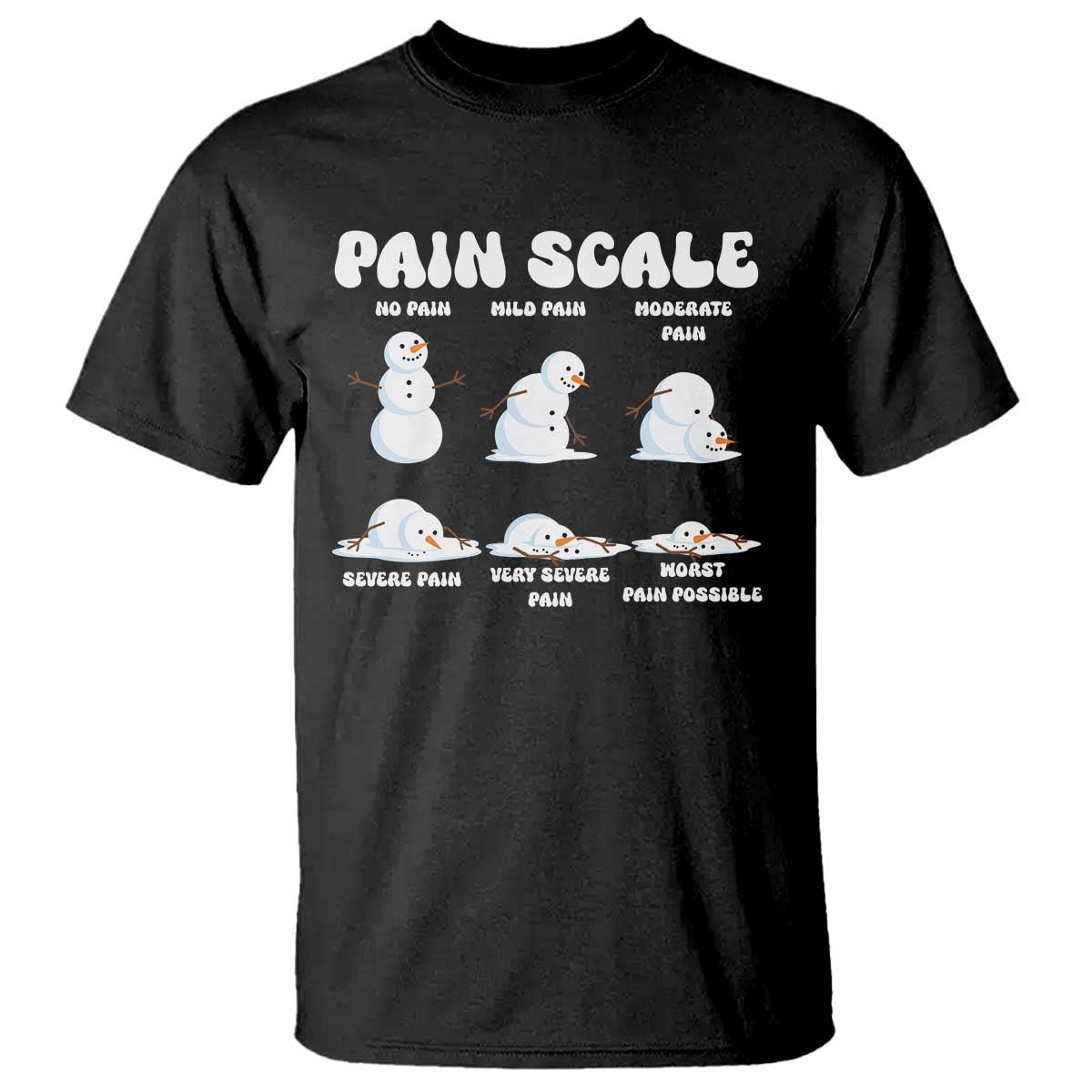Funny Snowman Pain Scale Christmas T Shirt Melting Snowman Holiday Humor TS02 Black Print Your Wear