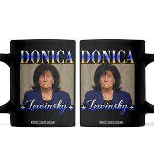 Donica Lewinsky Meme Coffee Mug Viral Trump Parody Scandal Internet Humor TS02 Black Print Your Wear