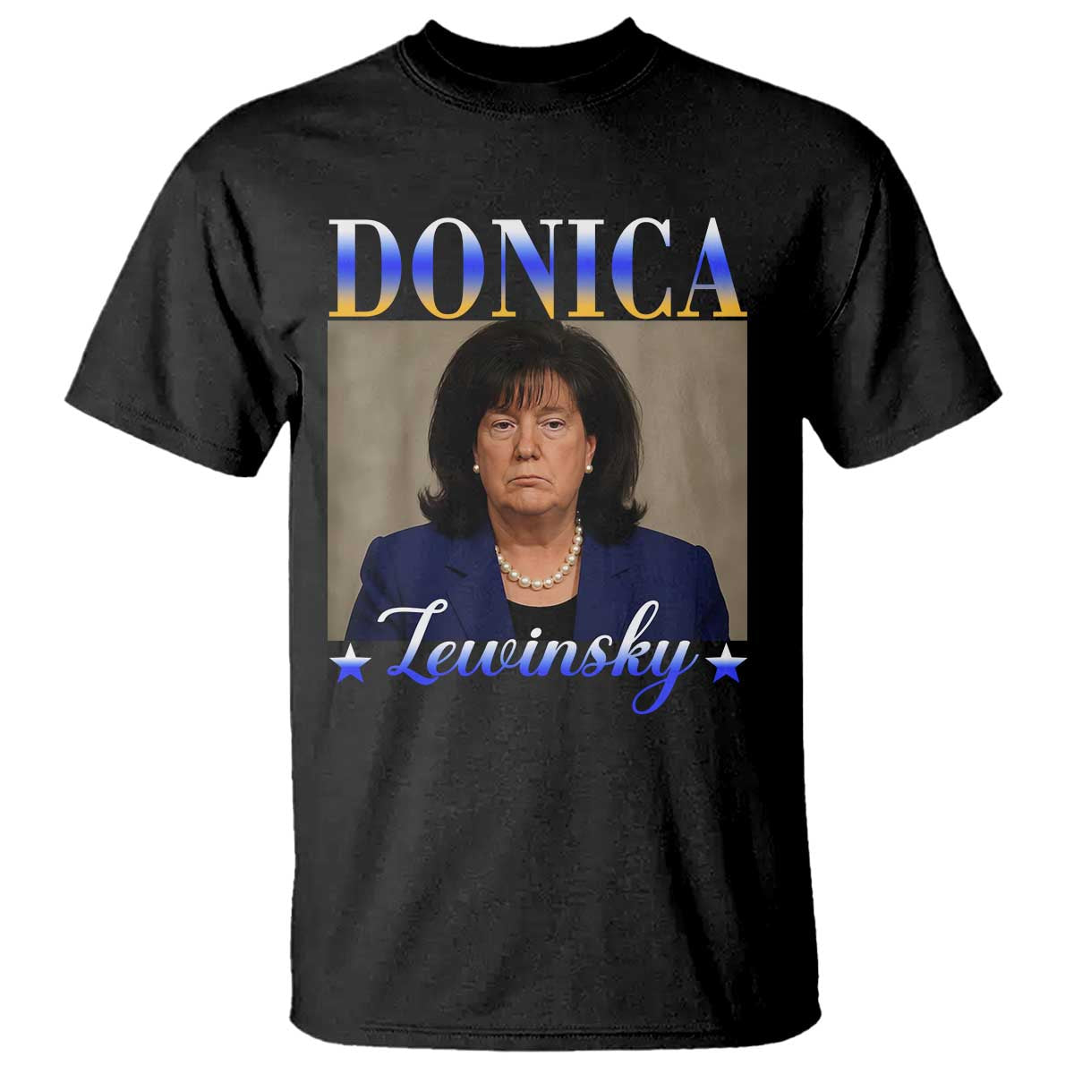 Donica Lewinsky Meme T Shirt Viral Trump Parody Scandal Internet Humor TS02 Black Print Your Wear