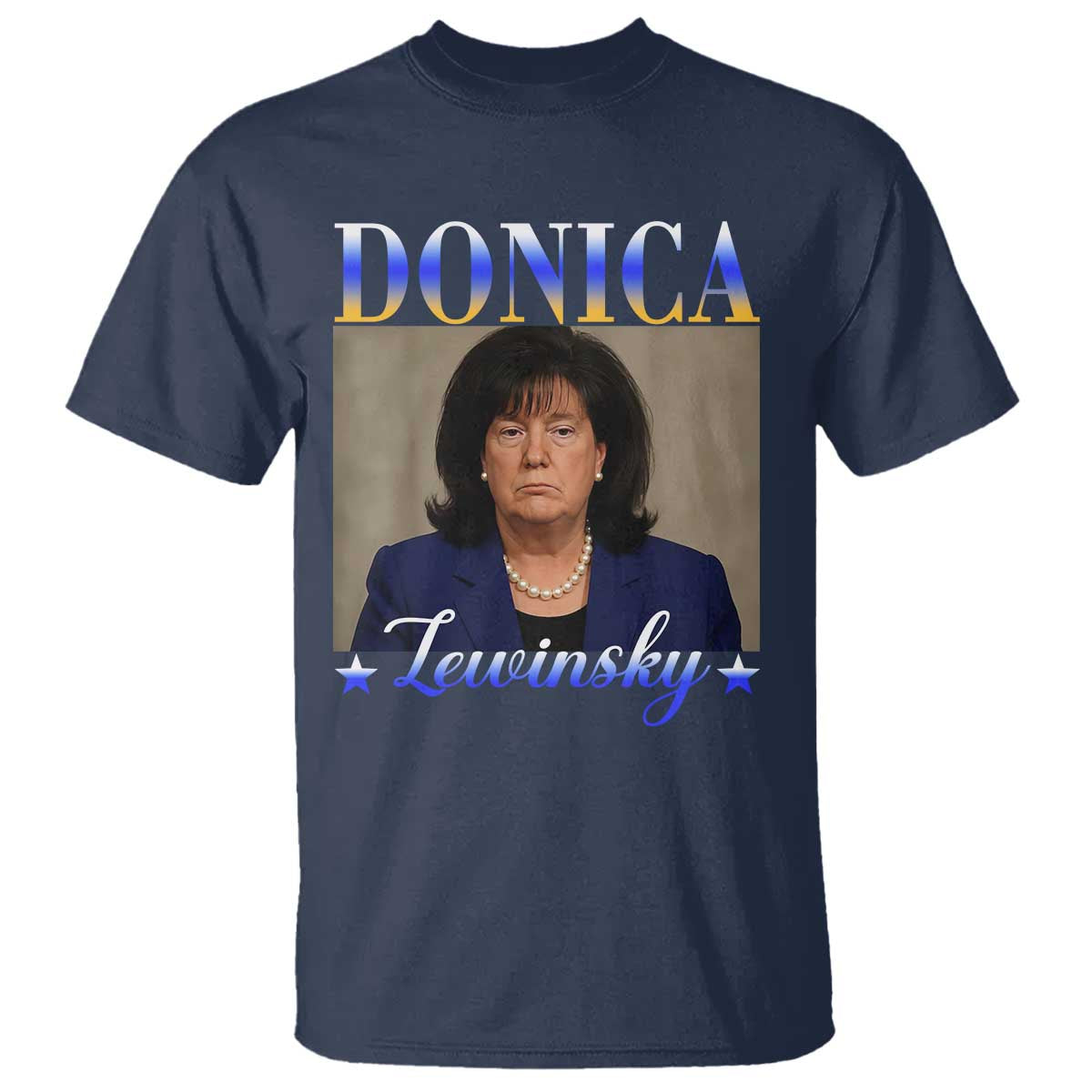 Donica Lewinsky Meme T Shirt Viral Trump Parody Scandal Internet Humor TS02 Navy Print Your Wear