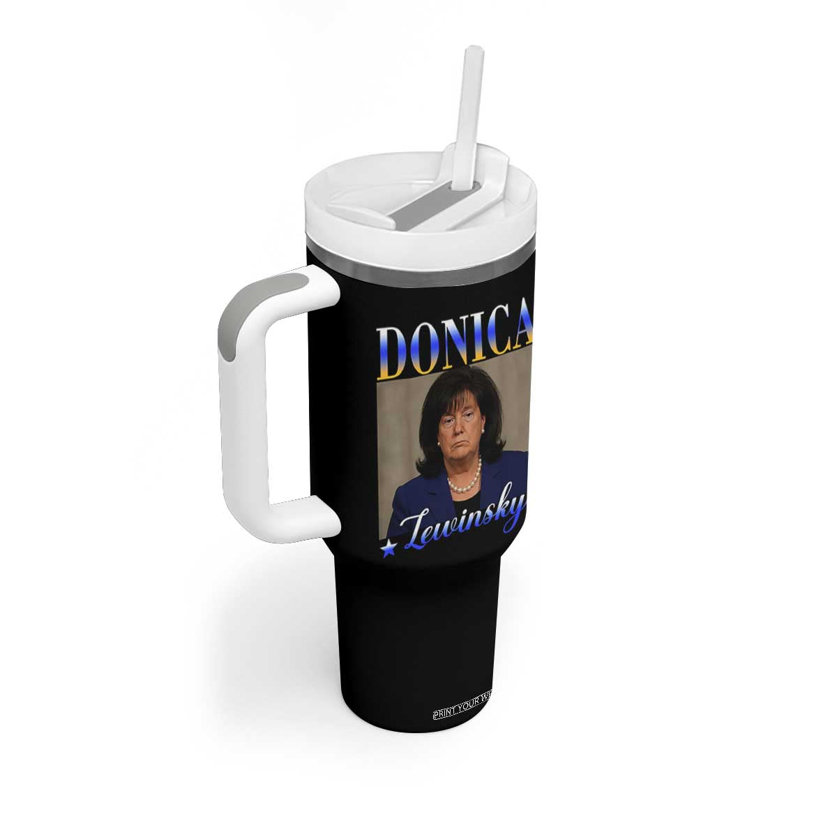 Donica Lewinsky Meme Tumbler With Handle Viral Trump Parody Scandal Internet Humor TS02 Print Your Wear