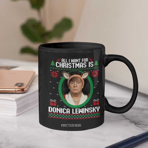 All I Want for Christmas Is Donica Lewinsky Coffee Mug Funny Holiday Trump Meme Political Roast Season TS02 Print Your Wear