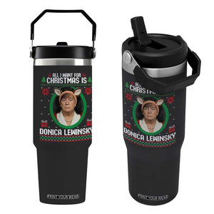 All I Want for Christmas Is Donica Lewinsky Flip Straw Tumbler Funny Holiday Trump Meme Political Roast Season TS02 One Size: 30 oz Black Print Your Wear