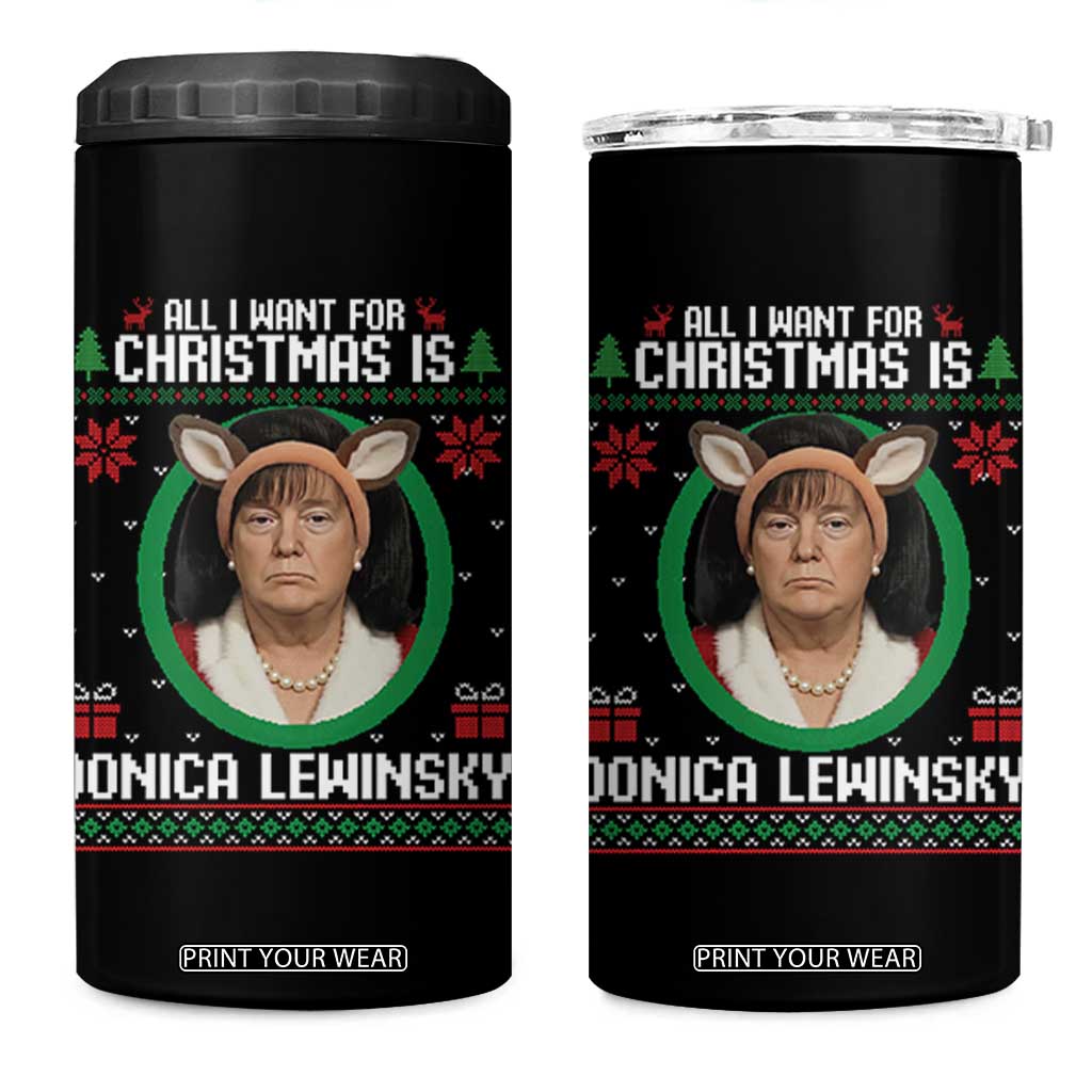 All I Want for Christmas Is Donica Lewinsky 4 in 1 Can Cooler Tumbler Funny Holiday Trump Meme Political Roast Season TS02 One Size: 16 oz Black Print Your Wear