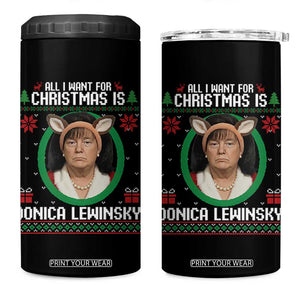 All I Want for Christmas Is Donica Lewinsky 4 in 1 Can Cooler Tumbler Funny Holiday Trump Meme Political Roast Season TS02 One Size: 16 oz Black Print Your Wear
