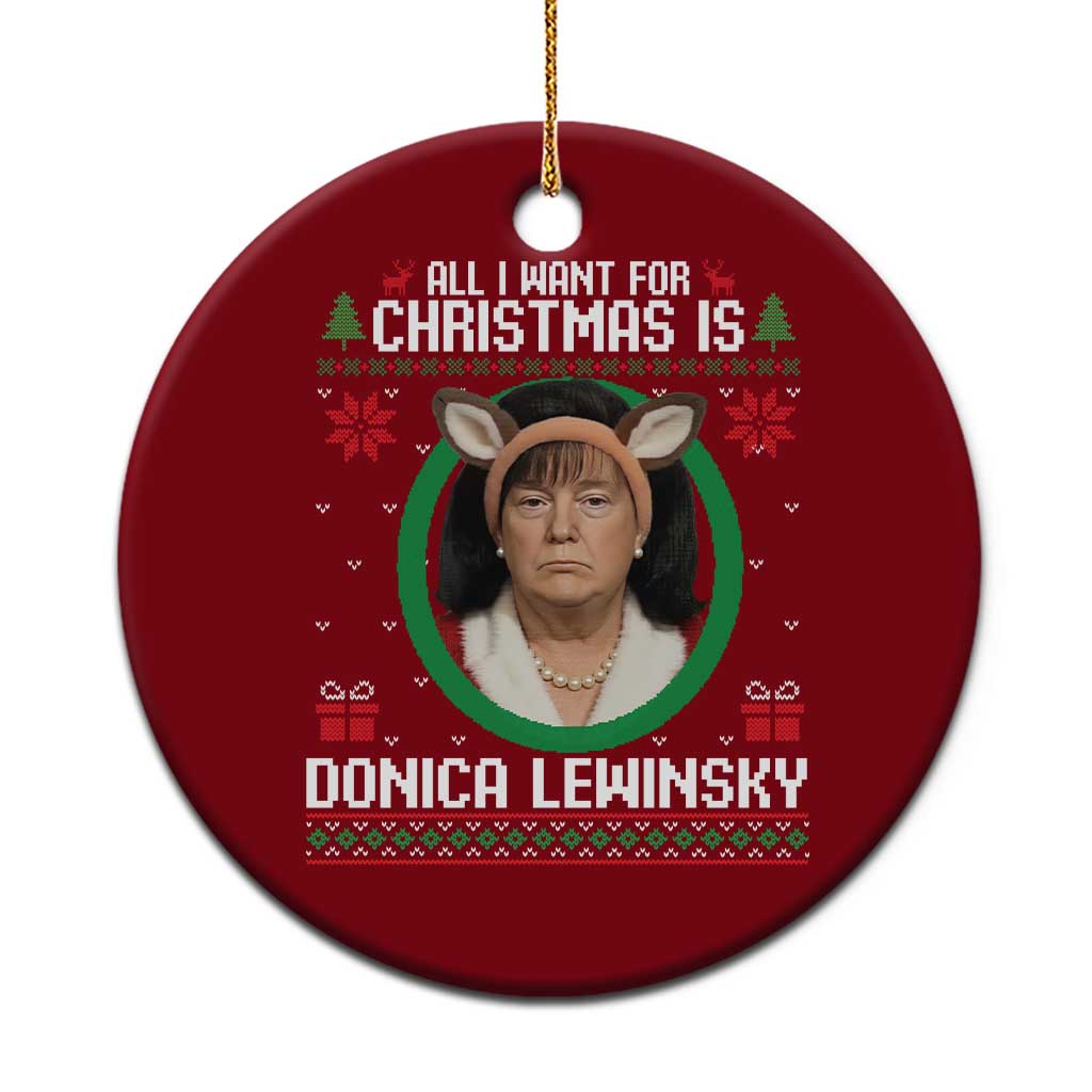 All I Want for Christmas Is Donica Lewinsky Ceramic Ornament Funny Holiday Trump Meme Political Roast Season TS02 1pc Red Print Your Wear
