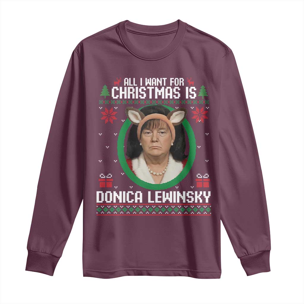 All I Want for Christmas Is Donica Lewinsky Long Sleeve Shirt Funny Holiday Trump Meme Political Roast Season TS02 Maroon Print Your Wear