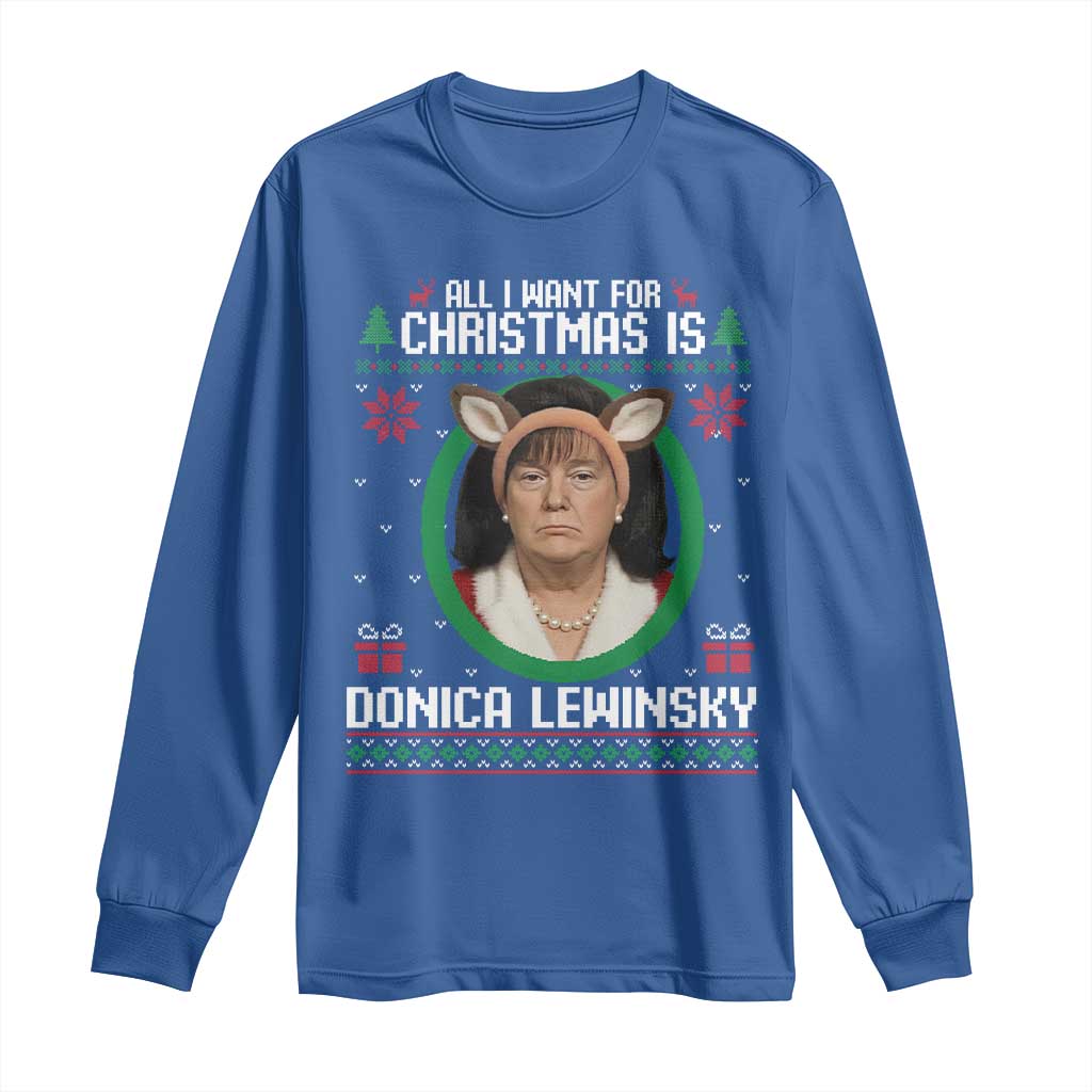 All I Want for Christmas Is Donica Lewinsky Long Sleeve Shirt Funny Holiday Trump Meme Political Roast Season TS02 Royal Blue Print Your Wear