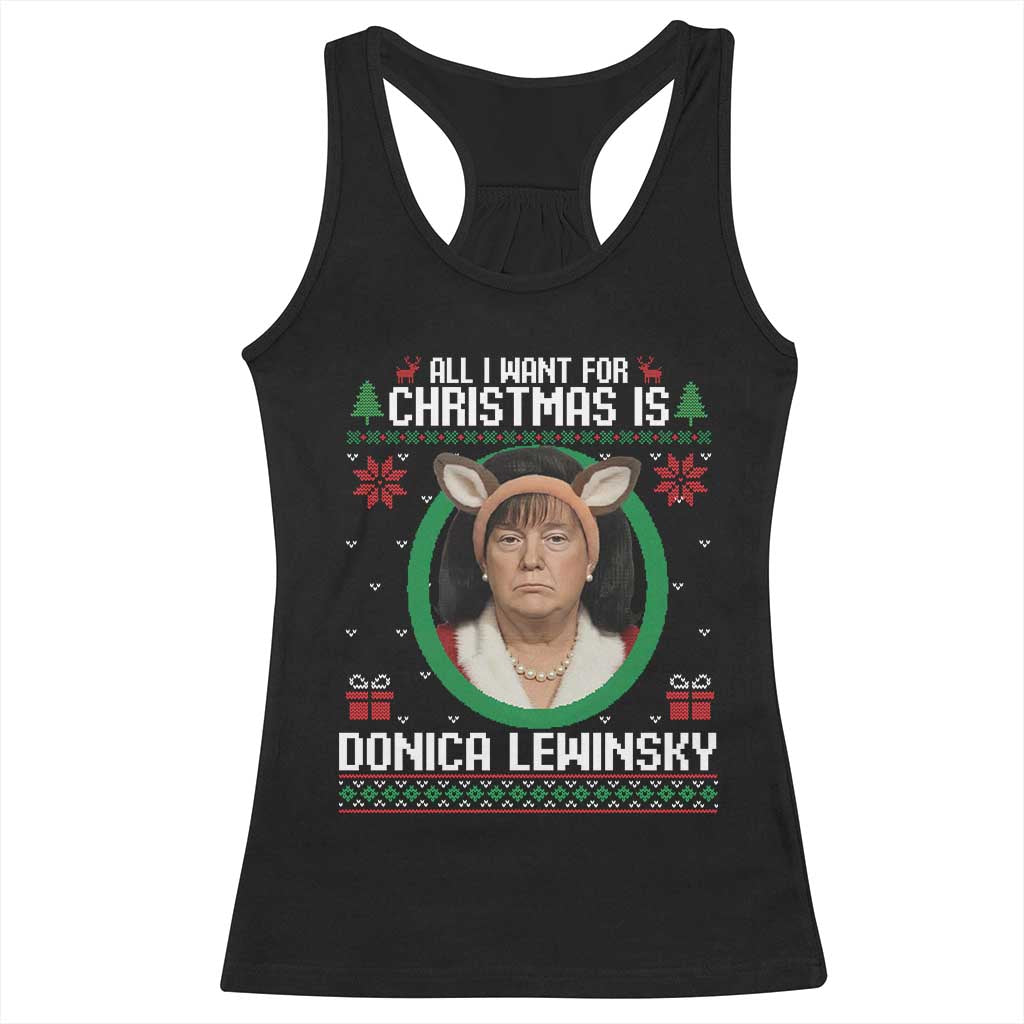 All I Want for Christmas Is Donica Lewinsky Racerback Tank Top Funny Holiday Trump Meme Political Roast Season TS02 Black Print Your Wear