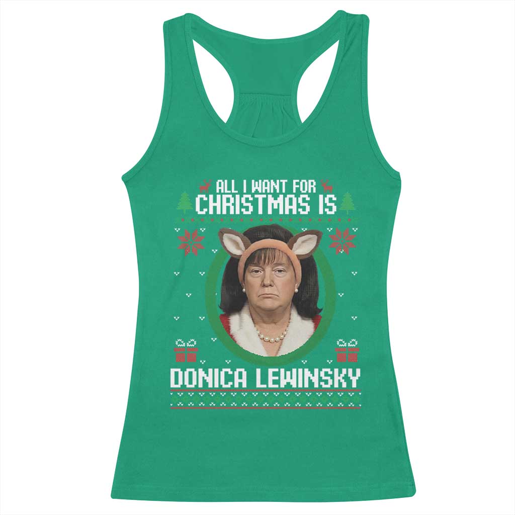 All I Want for Christmas Is Donica Lewinsky Racerback Tank Top Funny Holiday Trump Meme Political Roast Season TS02 Irish Green Print Your Wear