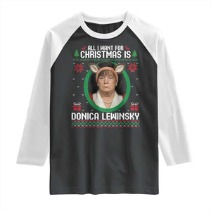 All I Want for Christmas Is Donica Lewinsky Raglan Shirt Funny Holiday Trump Meme Political Roast Season TS02 Black White Print Your Wear