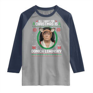 All I Want for Christmas Is Donica Lewinsky Raglan Shirt Funny Holiday Trump Meme Political Roast Season TS02 Sport Gray Navy Print Your Wear