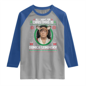 All I Want for Christmas Is Donica Lewinsky Raglan Shirt Funny Holiday Trump Meme Political Roast Season TS02 Sport Gray Royal Print Your Wear