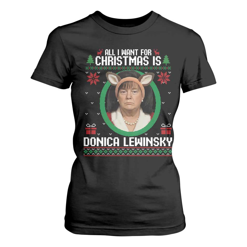 All I Want for Christmas Is Donica Lewinsky T Shirt For Women Funny Holiday Trump Meme Political Roast Season TS02 Black Print Your Wear