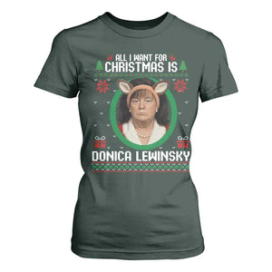 All I Want for Christmas Is Donica Lewinsky T Shirt For Women Funny Holiday Trump Meme Political Roast Season TS02 Dark Forest Green Print Your Wear