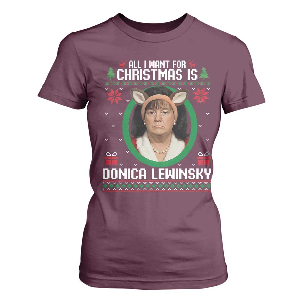 All I Want for Christmas Is Donica Lewinsky T Shirt For Women Funny Holiday Trump Meme Political Roast Season TS02 Maroon Print Your Wear