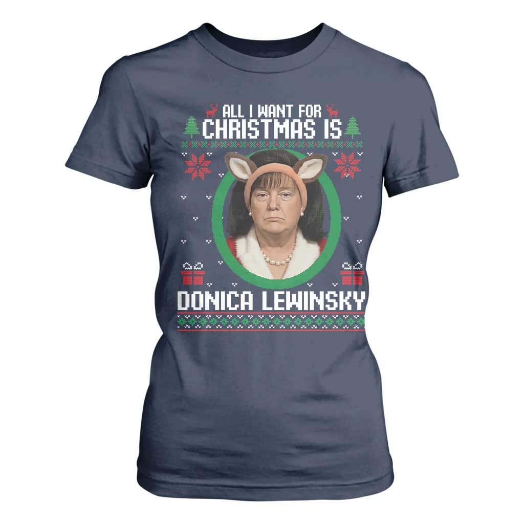All I Want for Christmas Is Donica Lewinsky T Shirt For Women Funny Holiday Trump Meme Political Roast Season TS02 Navy Print Your Wear