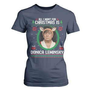 All I Want for Christmas Is Donica Lewinsky T Shirt For Women Funny Holiday Trump Meme Political Roast Season TS02 Navy Print Your Wear