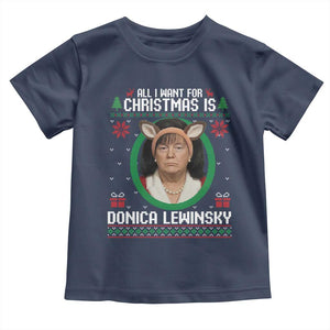 All I Want for Christmas Is Donica Lewinsky Toddler T Shirt Funny Holiday Trump Meme Political Roast Season TS02 Navy Print Your Wear