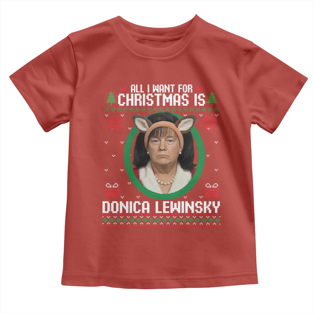 All I Want for Christmas Is Donica Lewinsky Toddler T Shirt Funny Holiday Trump Meme Political Roast Season TS02 Red Print Your Wear