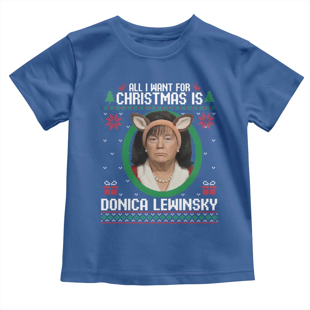 All I Want for Christmas Is Donica Lewinsky Toddler T Shirt Funny Holiday Trump Meme Political Roast Season TS02 Royal Blue Print Your Wear