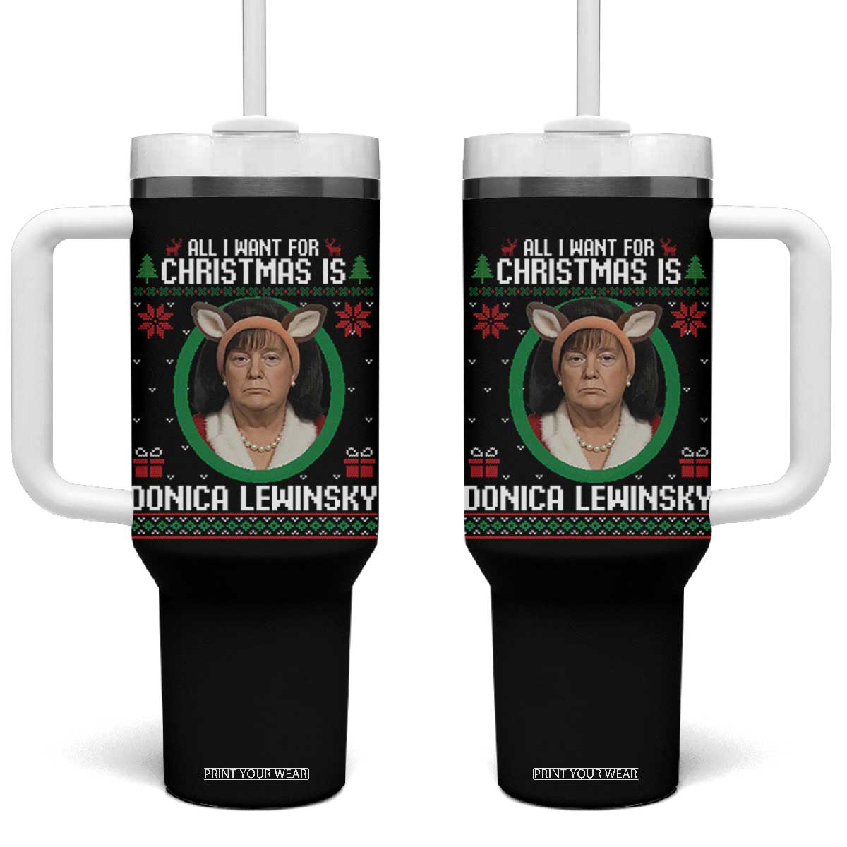 All I Want for Christmas Is Donica Lewinsky Tumbler With Handle Funny Holiday Trump Meme Political Roast Season TS02 One Size: 40 oz Black Print Your Wear