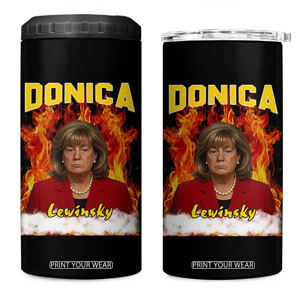 Donica Lewinsky Fire Trump Meme 4 in 1 Can Cooler Tumbler Viral Scandal Parody Political Roast Vibes TS02 One Size: 16 oz Black Print Your Wear