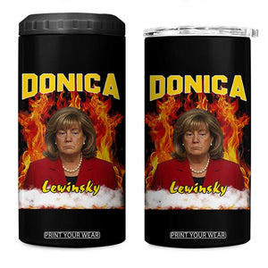 Donica Lewinsky Fire Trump Meme 4 in 1 Can Cooler Tumbler Viral Scandal Parody Political Roast Vibes TS02 One Size: 16 oz Black Print Your Wear