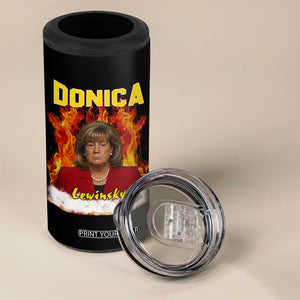 Donica Lewinsky Fire Trump Meme 4 in 1 Can Cooler Tumbler Viral Scandal Parody Political Roast Vibes TS02 Print Your Wear