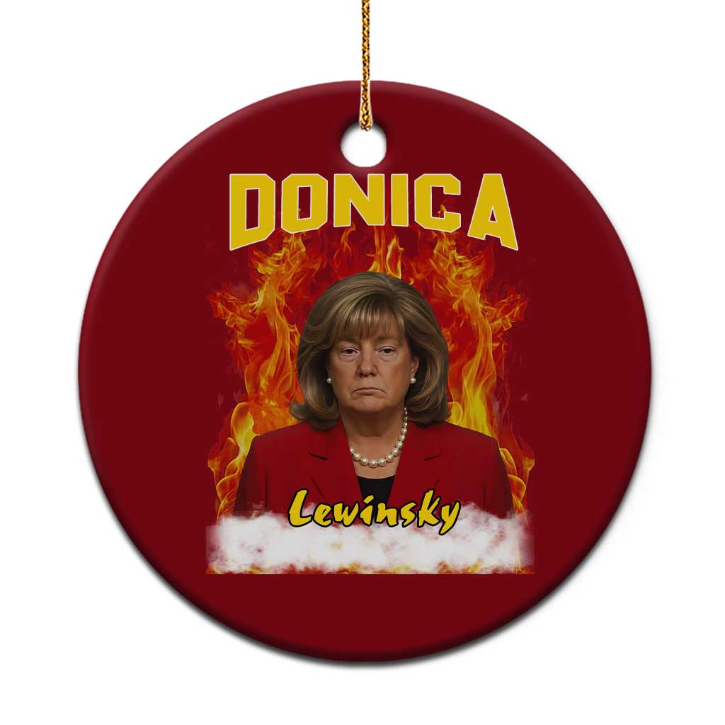 Donica Lewinsky Fire Trump Meme Ceramic Ornament Viral Scandal Parody Political Roast Vibes TS02 1pc Red Print Your Wear