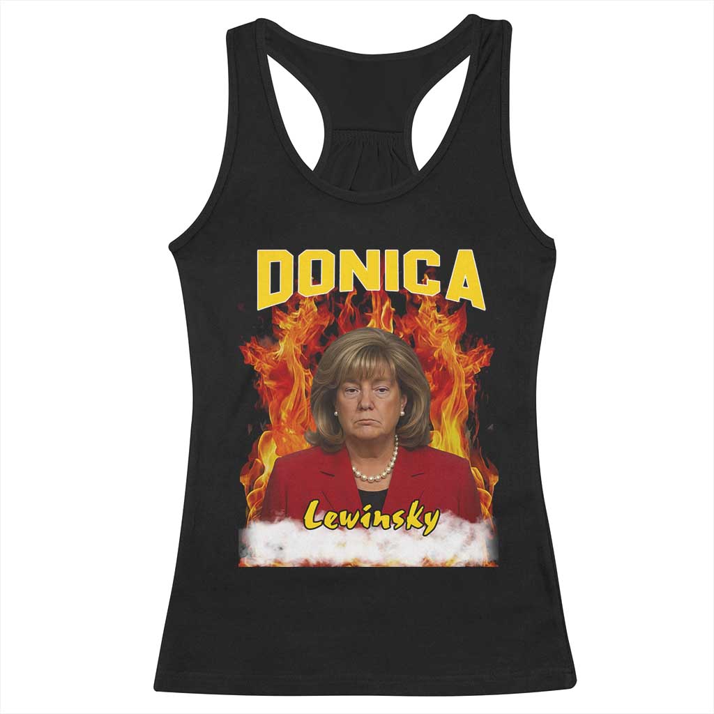 Donica Lewinsky Fire Trump Meme Racerback Tank Top Viral Scandal Parody Political Roast Vibes TS02 Black Print Your Wear