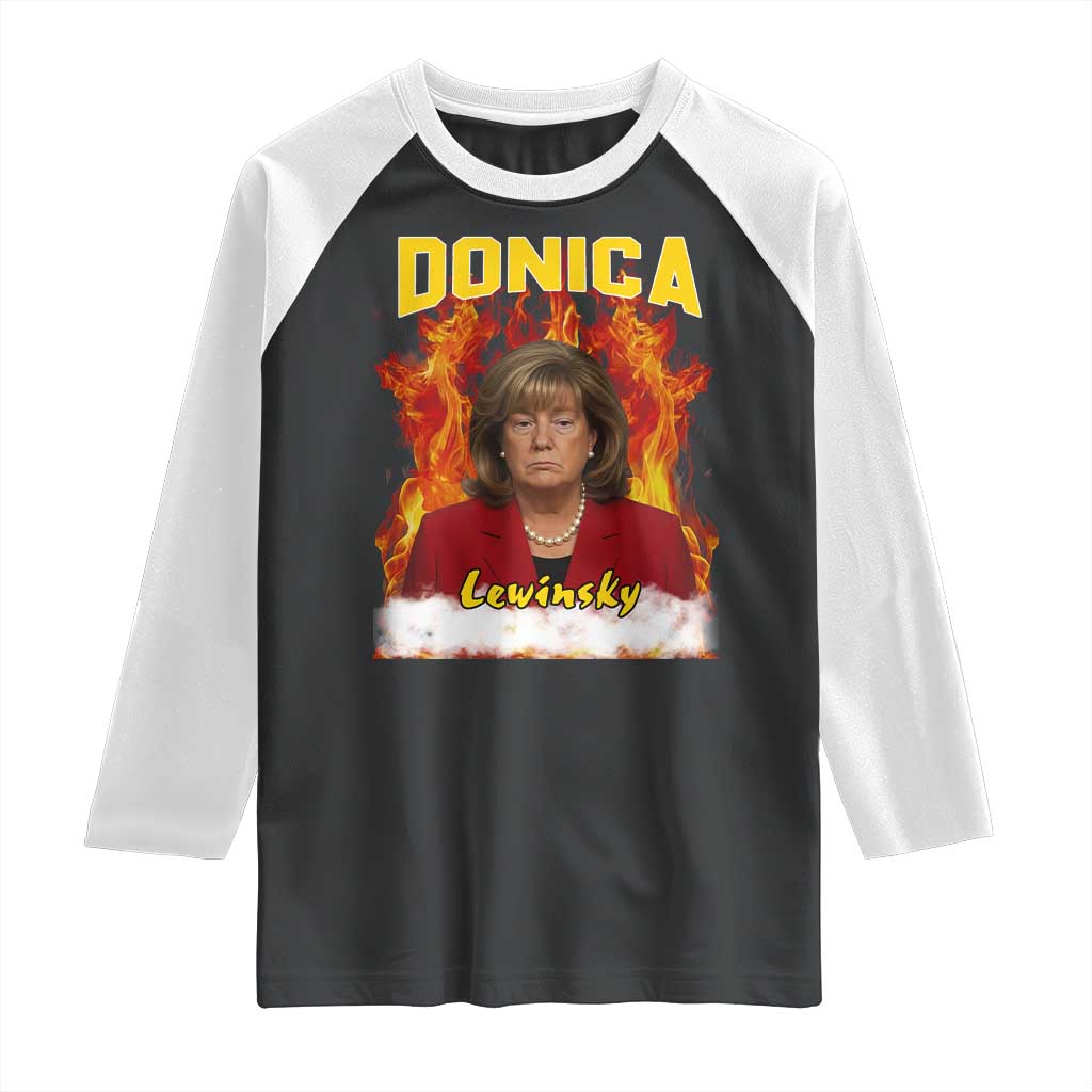 Donica Lewinsky Fire Trump Meme Raglan Shirt Viral Scandal Parody Political Roast Vibes TS02 Black White Print Your Wear