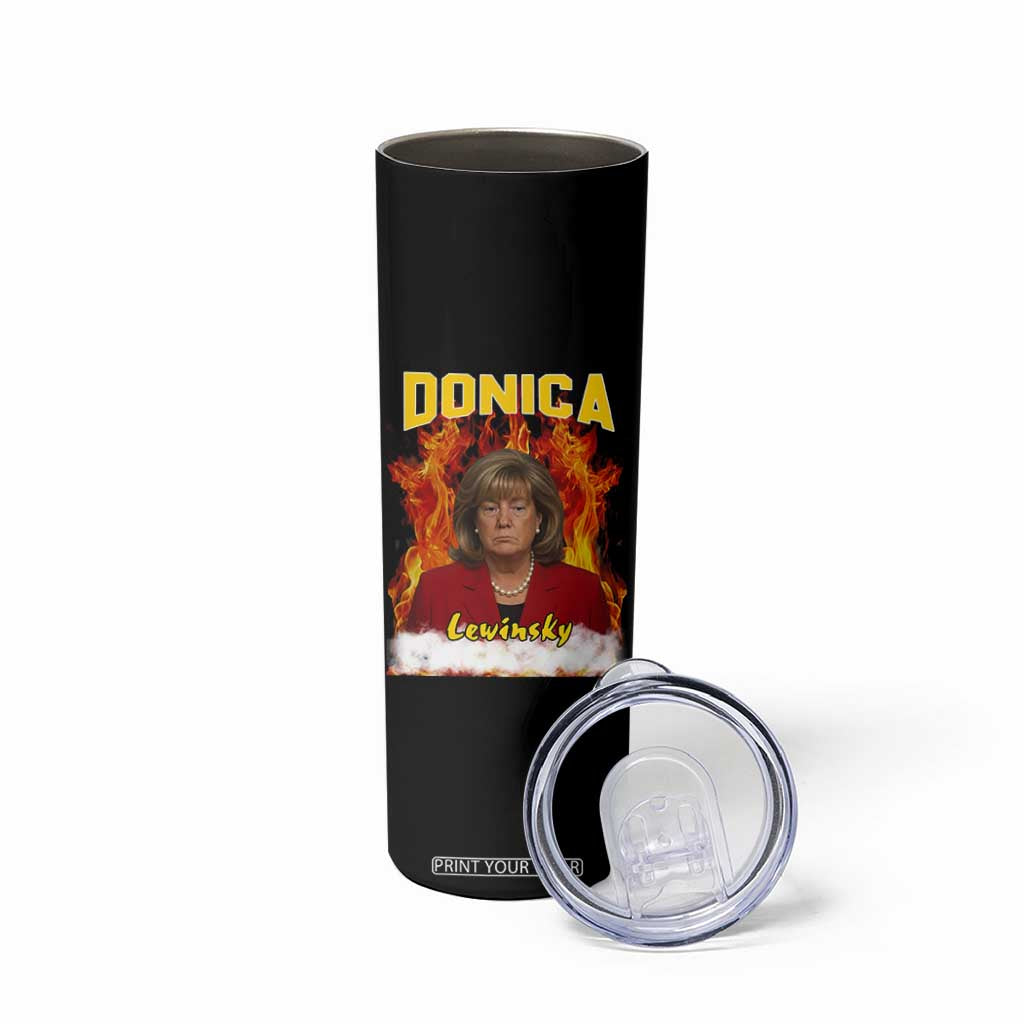 Donica Lewinsky Fire Trump Meme Skinny Tumbler Viral Scandal Parody Political Roast Vibes TS02 Print Your Wear