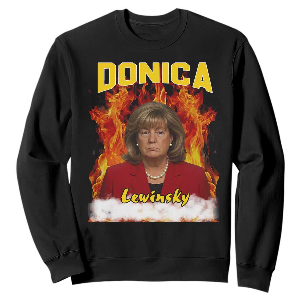 Donica Lewinsky Fire Trump Meme Sweatshirt Viral Scandal Parody Political Roast Vibes TS02 Black Print Your Wear