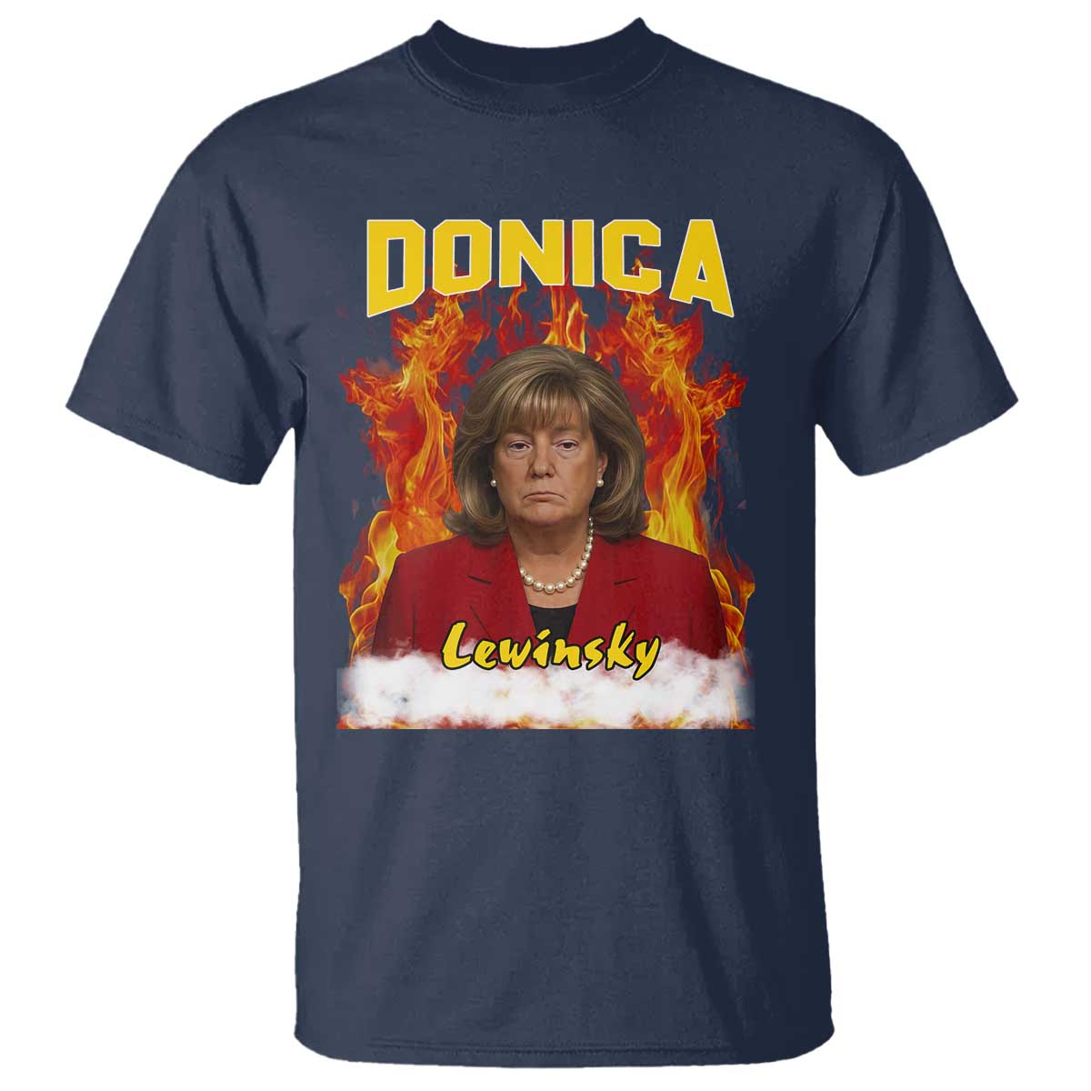 Donica Lewinsky Fire Trump Meme T Shirt Viral Scandal Parody Political Roast Vibes TS02 Navy Print Your Wear