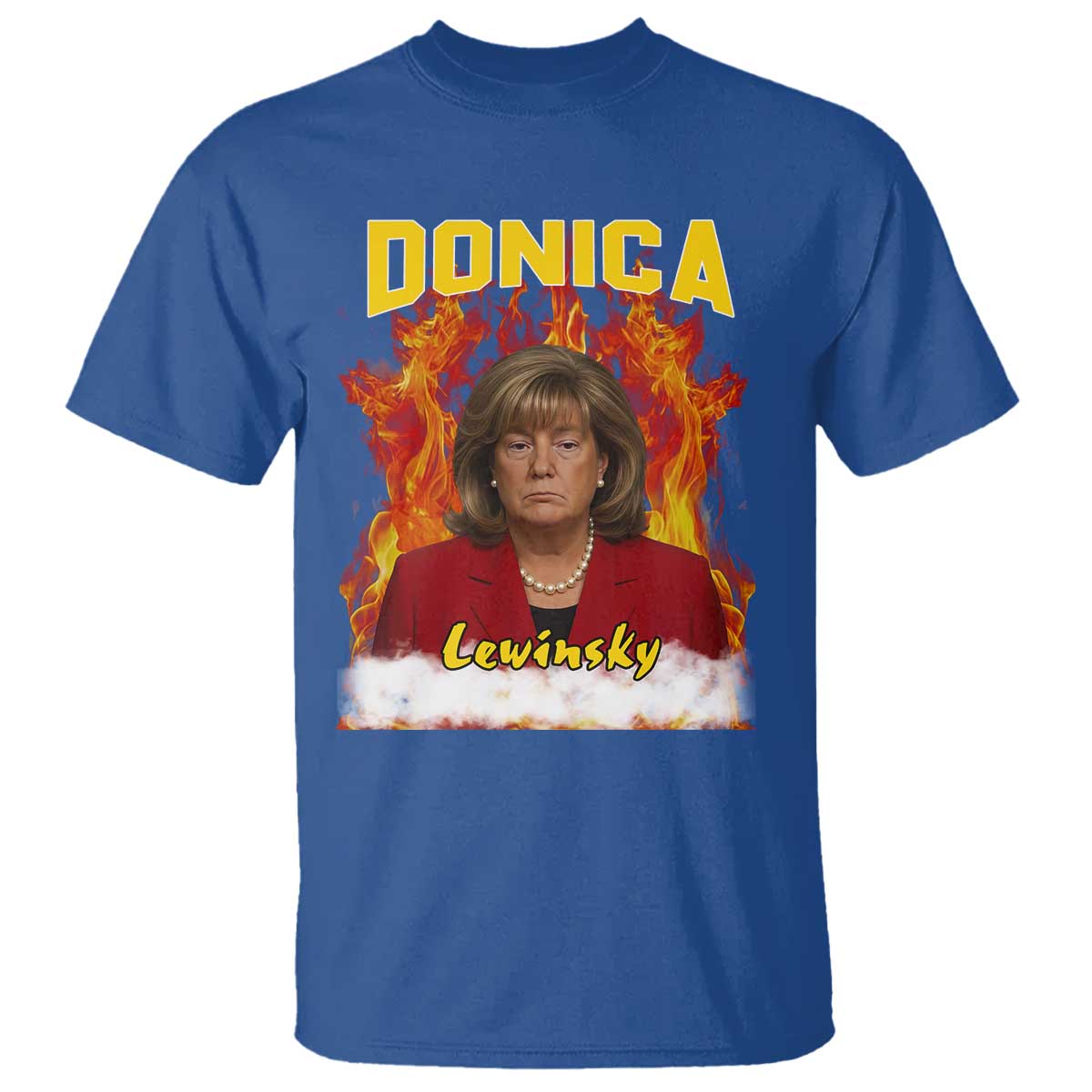 Donica Lewinsky Fire Trump Meme T Shirt Viral Scandal Parody Political Roast Vibes TS02 Royal Blue Print Your Wear