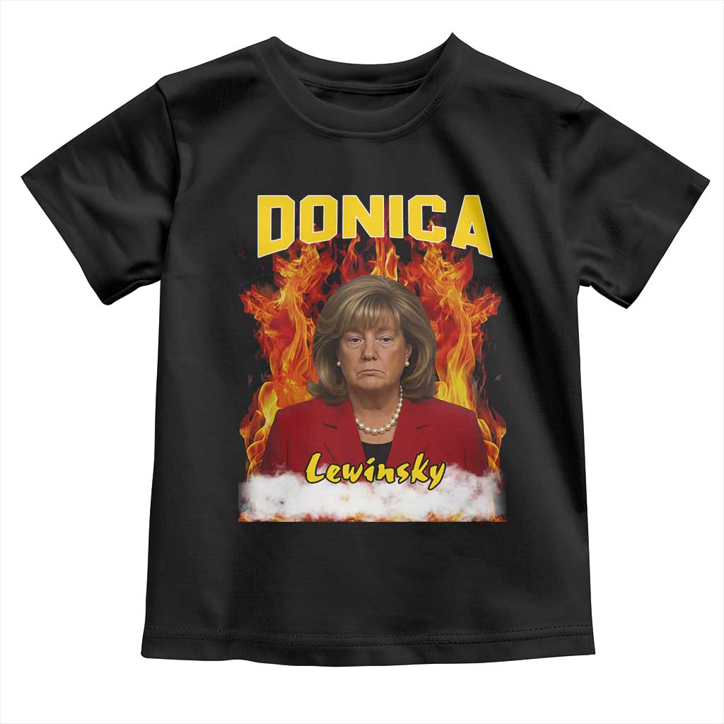 Donica Lewinsky Fire Trump Meme Toddler T Shirt Viral Scandal Parody Political Roast Vibes TS02 Black Print Your Wear