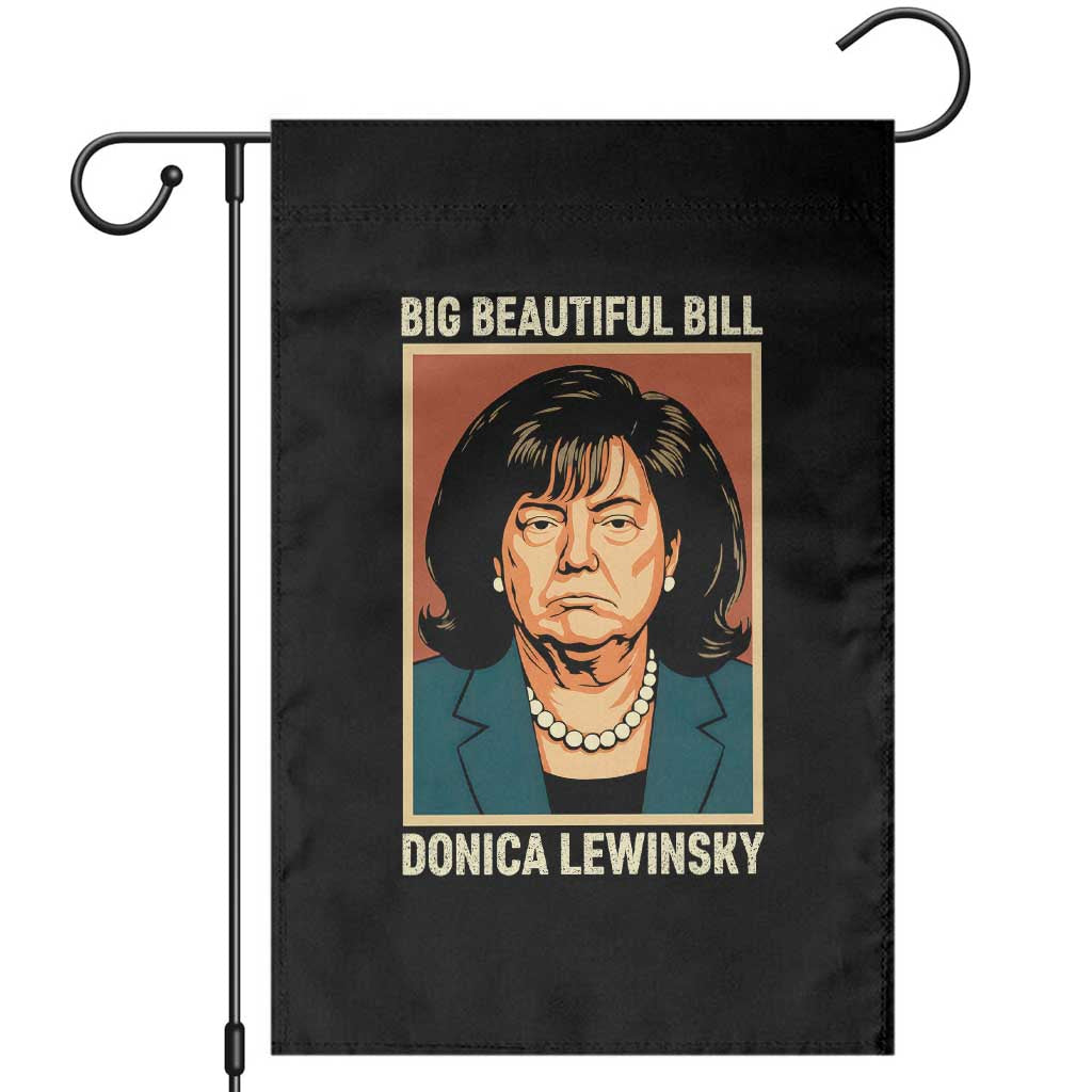 Big Beautiful Bill Donica Lewinsky Garden Flag Funny Political Trump Meme Vintage Parody TS02 Black Print Your Wear
